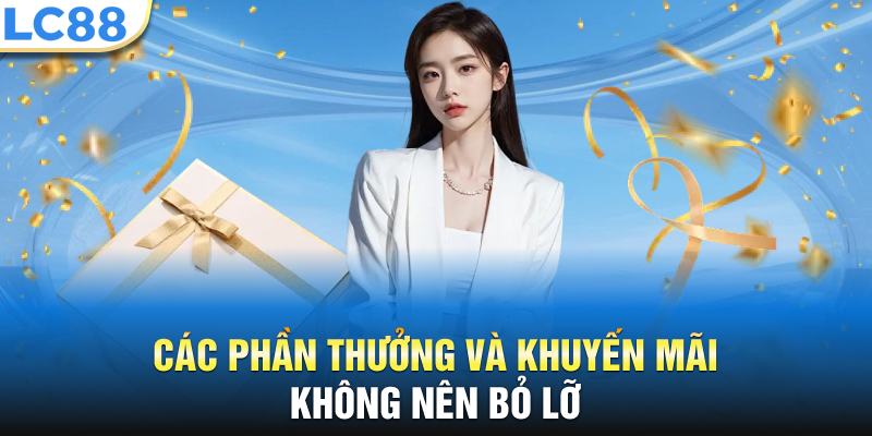Các phần thưởng và khuyến mãi không nên bỏ lỡ