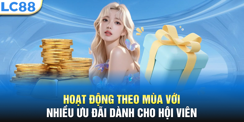 Hoạt động theo mùa với nhiều ưu đãi dành cho hội viên