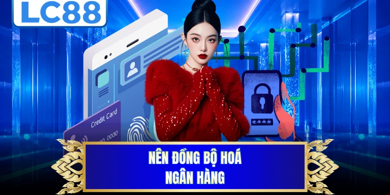Nên đồng bộ hoá ngân hàng 